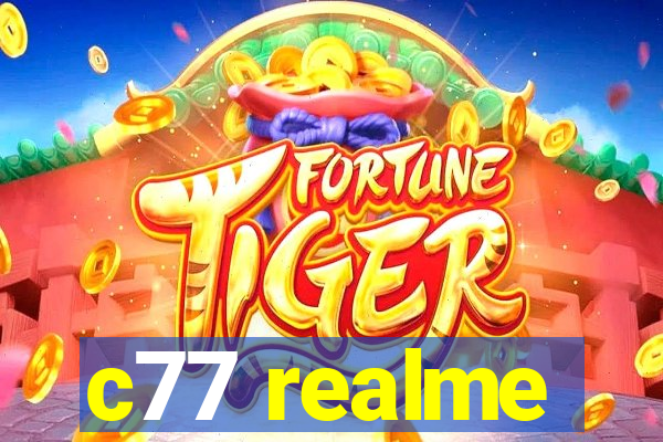 c77 realme